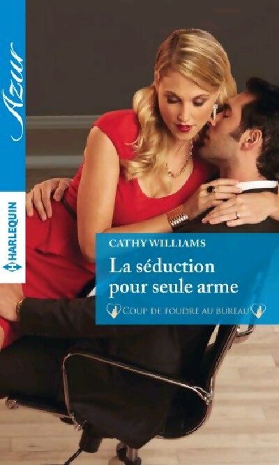 La séduction pour seule arme - Cathy Williams - Livre