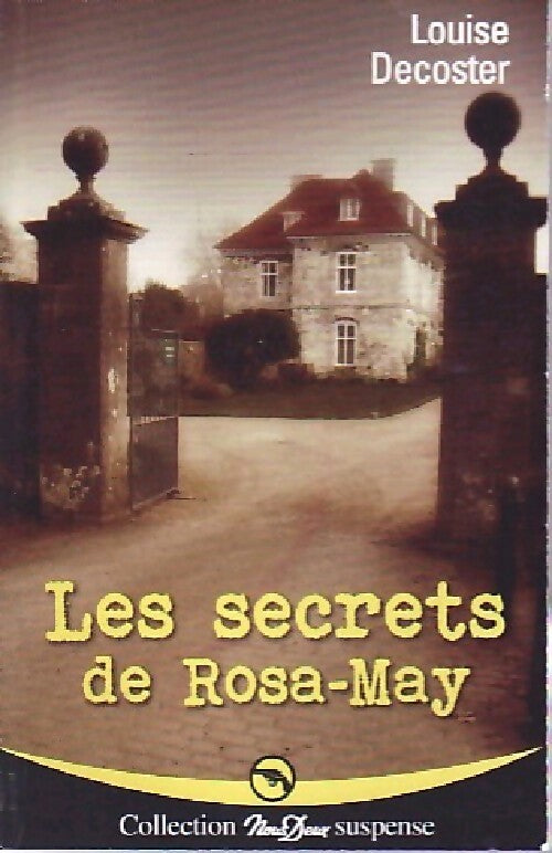 Les secrets de Rosa-May - Louise Decoster - Livre