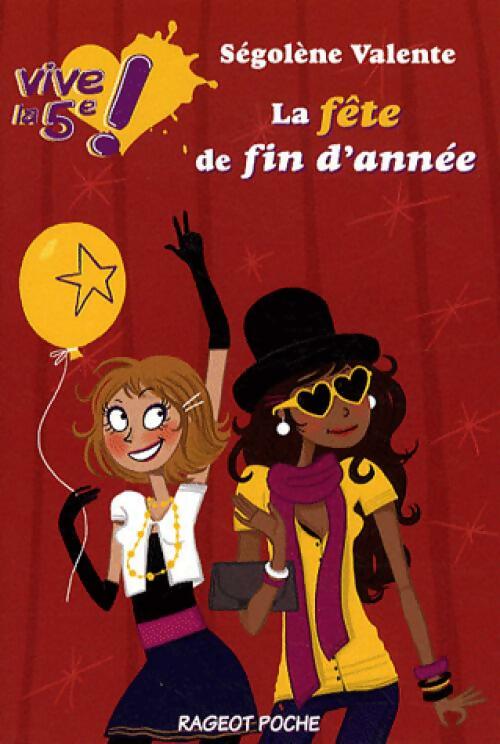 Vive la 5e Tome III : La fête de fin d'année - Ségolène Valente - Livre