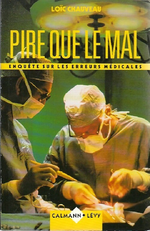 Pire que le mal - Loïc Chauveau - Livre