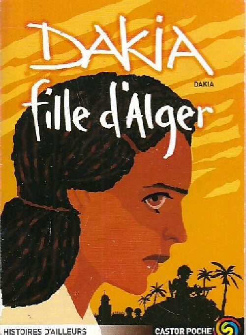 Dakia, fille d'Alger - Dakia - Livre