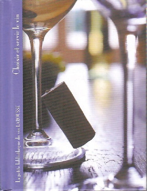Choisir et servir le vin - Inconnu - Livre