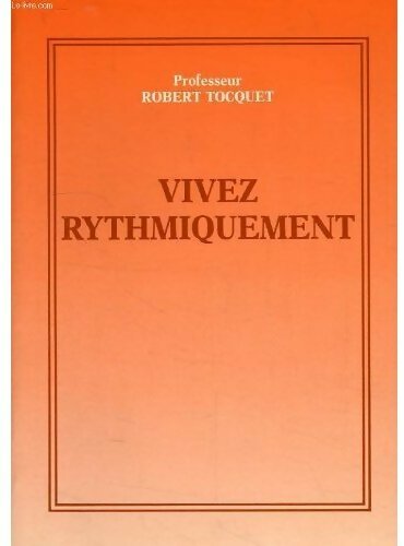 Vivez rythmiquement - Robert Tocquet - Livre