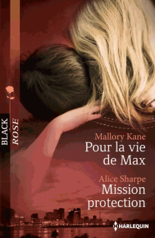 Pour la vie de Max / Mission protection - Alice Sharpe, Mallory Kane - Livre