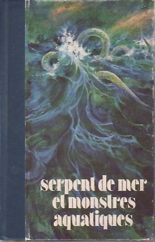 Serpent de mer et monstres aquatiques - Jean-Jacques Barloy - Livre