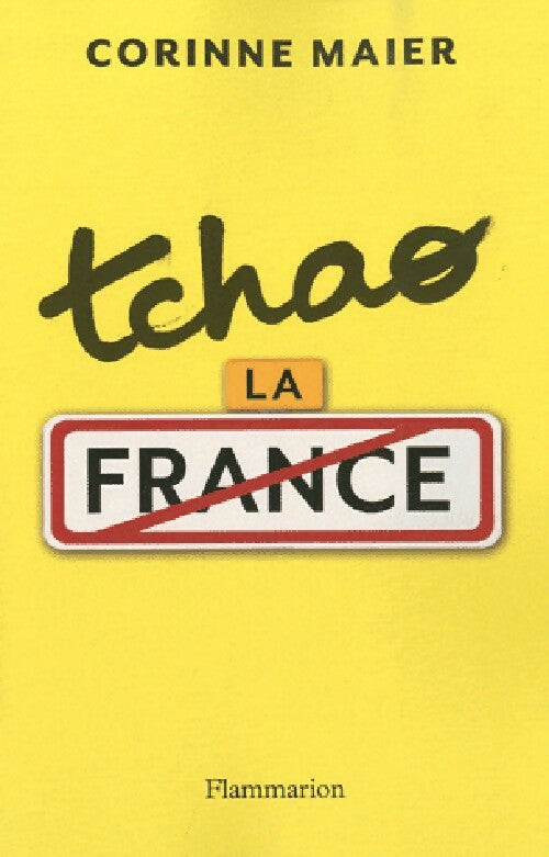 Tchao la France - Corinne Maier - Livre