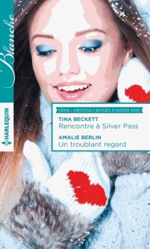 Rencontre à Silver Pass / Un troublant regard - Tina Beckett, Amalie Berlin - Livre