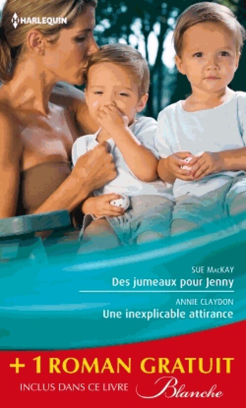 Des jumeaux pour Jenny / Une inexplicable attirance / Un médecin trop séduisant - Amy Andrews, Sue Mackay, Annie Claydon - Livre