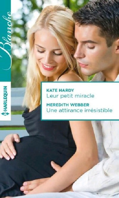 Leur petit miracle / Une attirance irrésistible - Meredith Webber, Kate Hardy - Livre