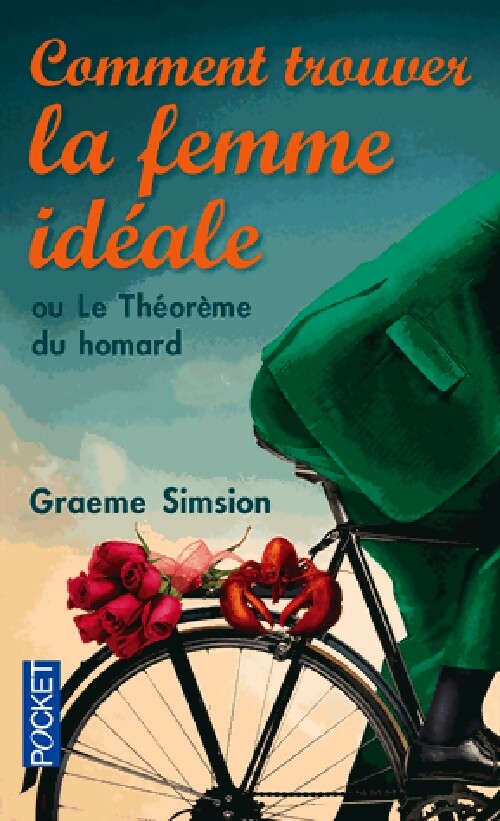 Comment trouver la femme idéale - Graeme Simsion - Livre