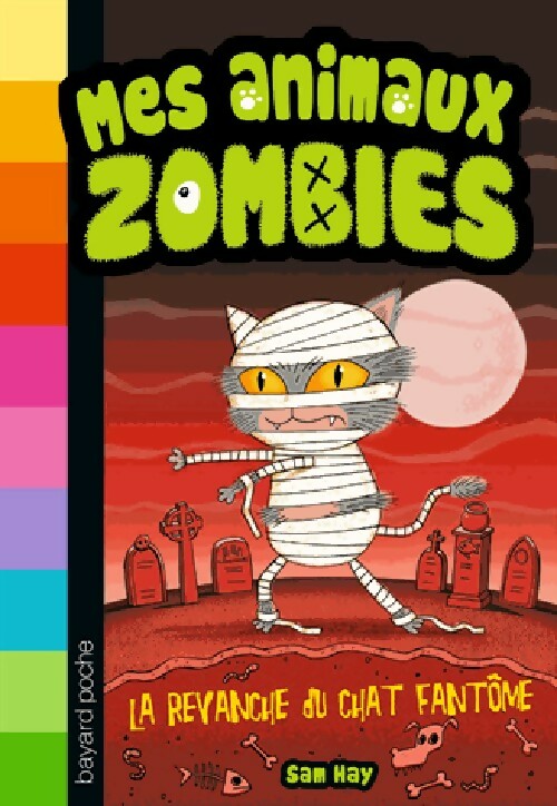 Mes animaux zombies Tome II : La revanche du chat fantôme - Sam Hay - Livre
