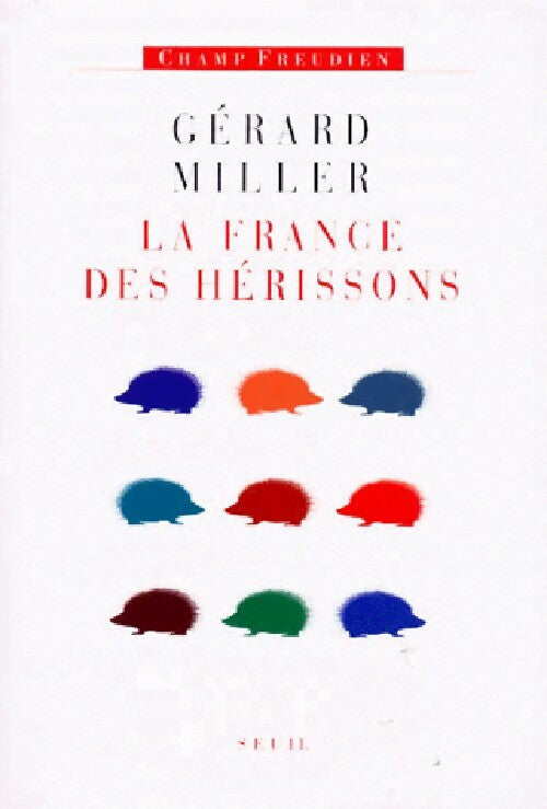 La France des hérissons - Gérard Miller - Livre
