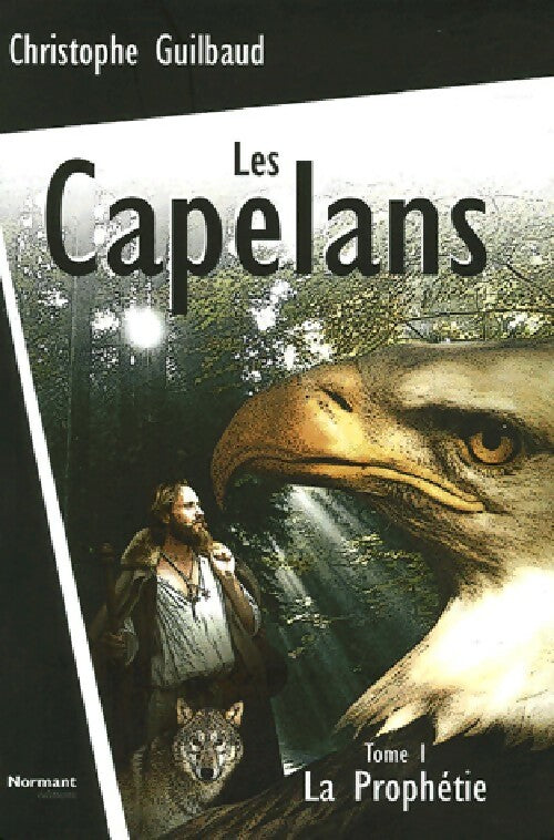 Les Capelans Tome I : La prophétie - Christophe Guilbaud - Livre