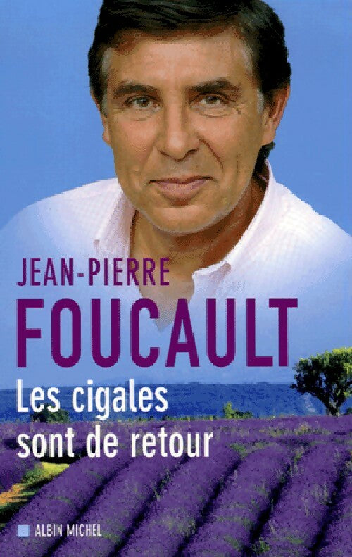 Les cigales sont de retour - Jean-Pierre Foucault - Livre