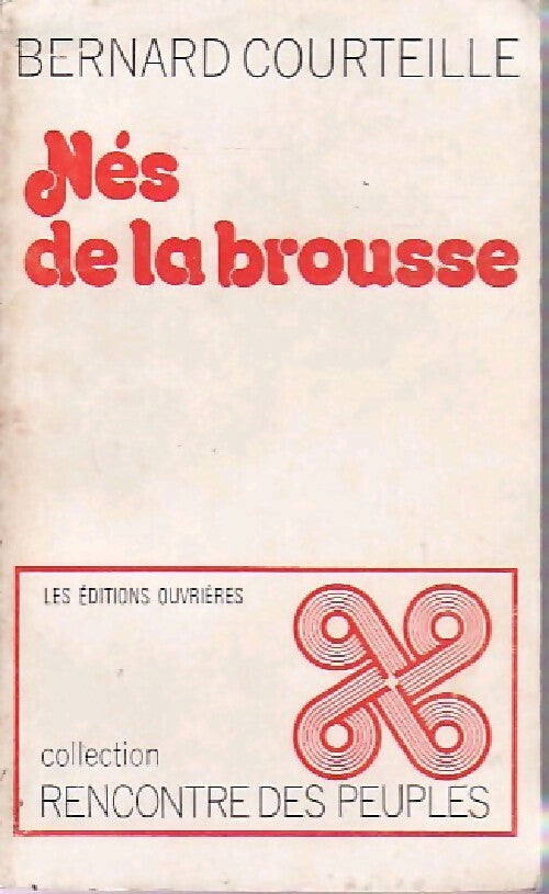 Nés de la brousse - Bernard Courteille - Livre