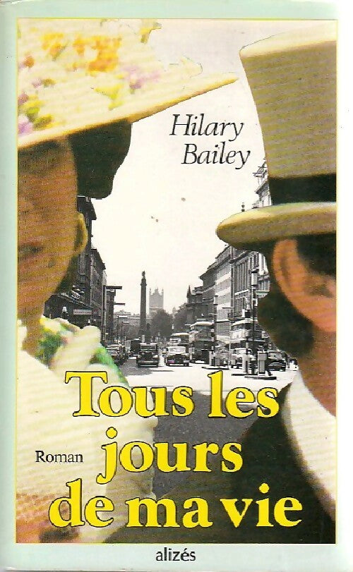 Tous les jours de ma vie - Hilary Bailey - Livre