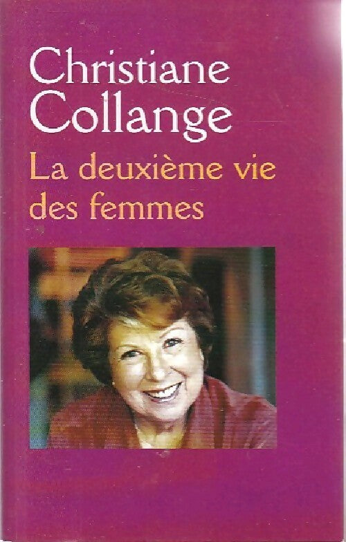 La deuxième vie des femmes - Christiane Collange - Livre
