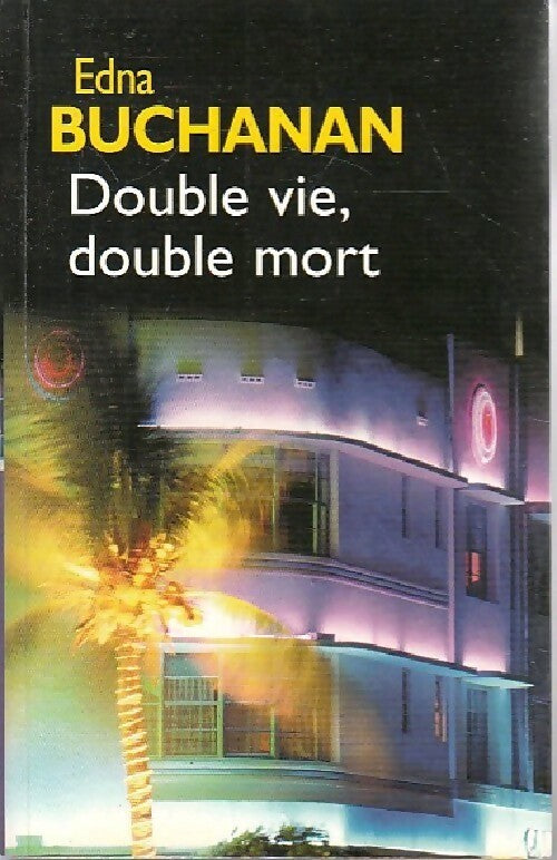 Double vie, double mort - Edna Buchanan - Livre