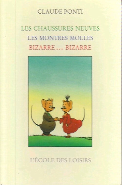 Les chaussures neuves / Les montres molles / Bizarre... Bizarre - Claude Ponti - Livre