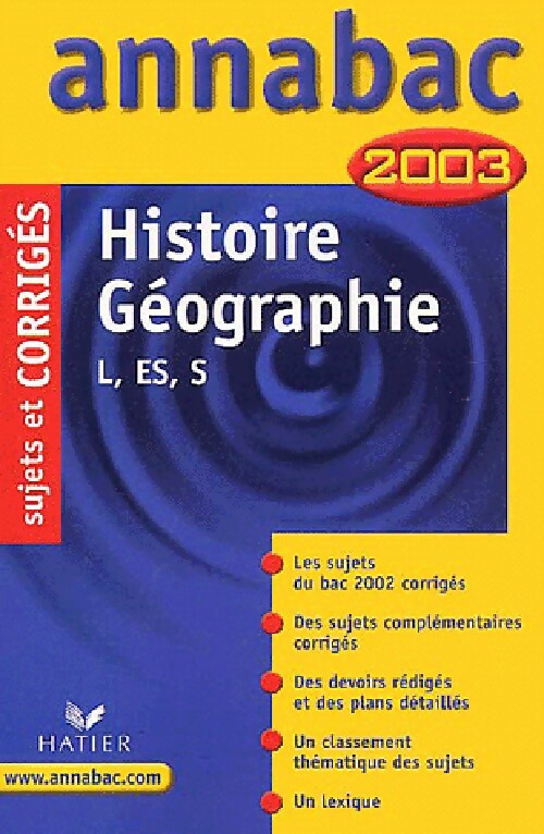 Histoire Géographie Séries L, ES, S Sujets & Corrigés 2003 - Collectif - Livre