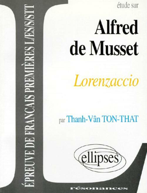 Etude sur Lorenzaccio d'Alfred de Musset - Than-Vân Ton-That - Livre