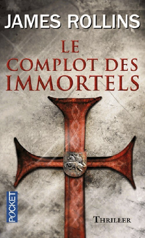 Le complot des immortels - James Rollins - Livre