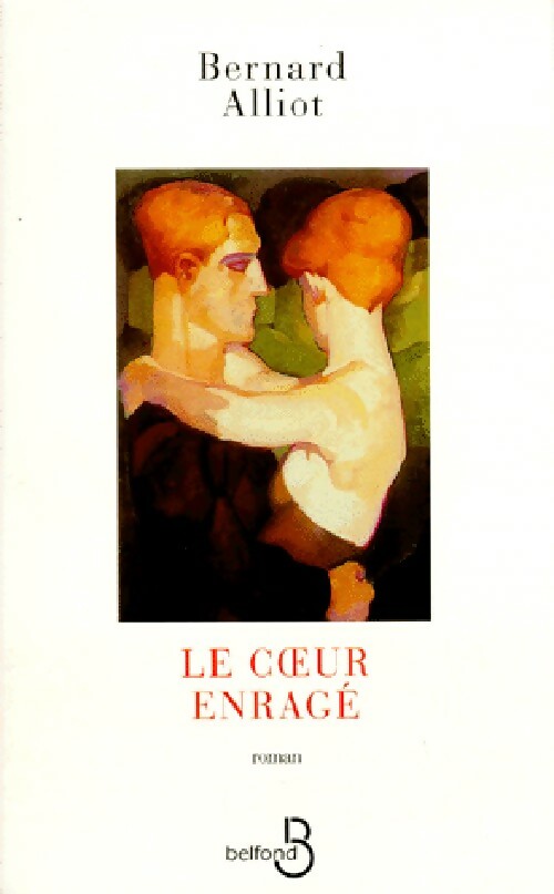 Le coeur enragé - Bernard Alliot - Livre