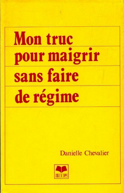 Mon truc pour maigrir sans faire de régime - Chevalier Danielle - Livre