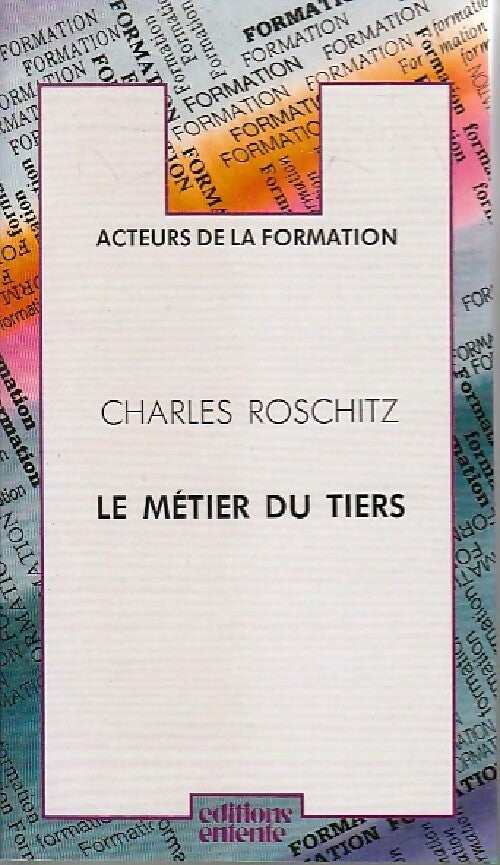 Le métier du tiers - Charles Roschitz - Livre