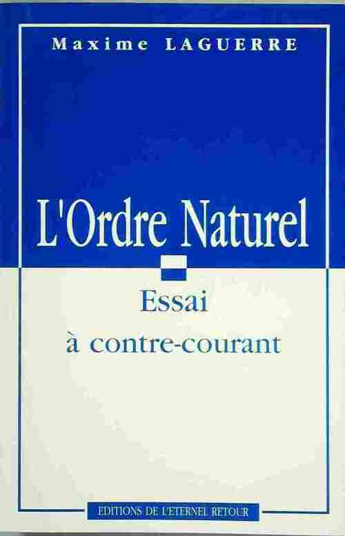 L'ordre nature. Essai à contre-courant - Maxime Laguerre - Livre