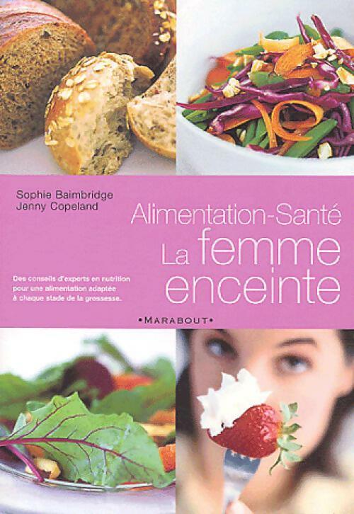 Alimentation-santé, la femme enceinte - Sophie Baimbridge - Livre
