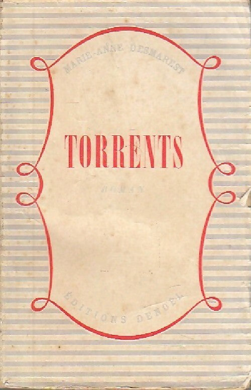 Le cycle de torrents Tome I : Torrents - Marie-Anne Desmarest - Livre