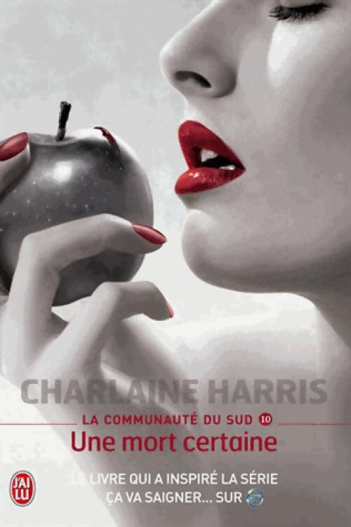 La communauté du Sud Tome X : Une mort certaine - Charlaine Harris - Livre