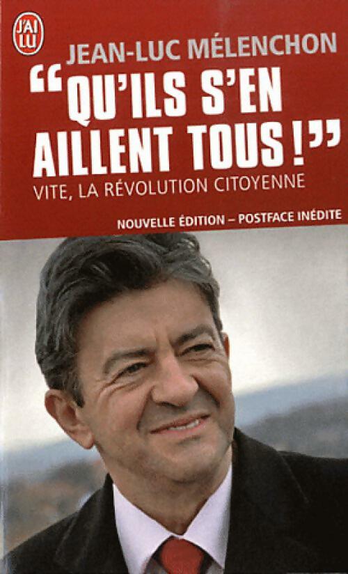 Qu'ils s'en aillent tous ! - Jean-Luc Mélenchon - Livre