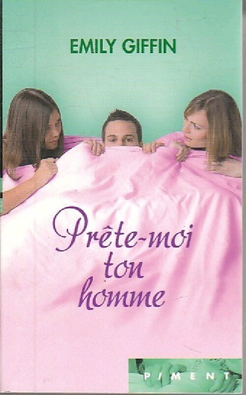 Prête-moi ton homme - Emily Giffin - Livre
