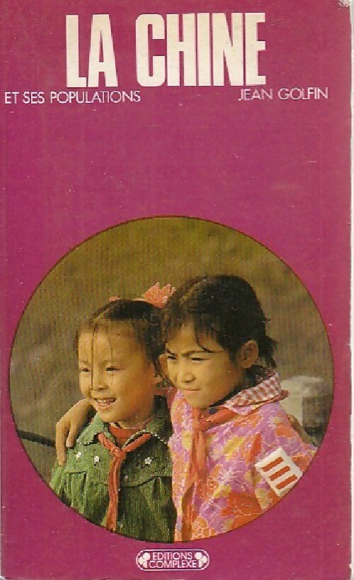 La Chine et ses populations - Jean Golfin - Livre