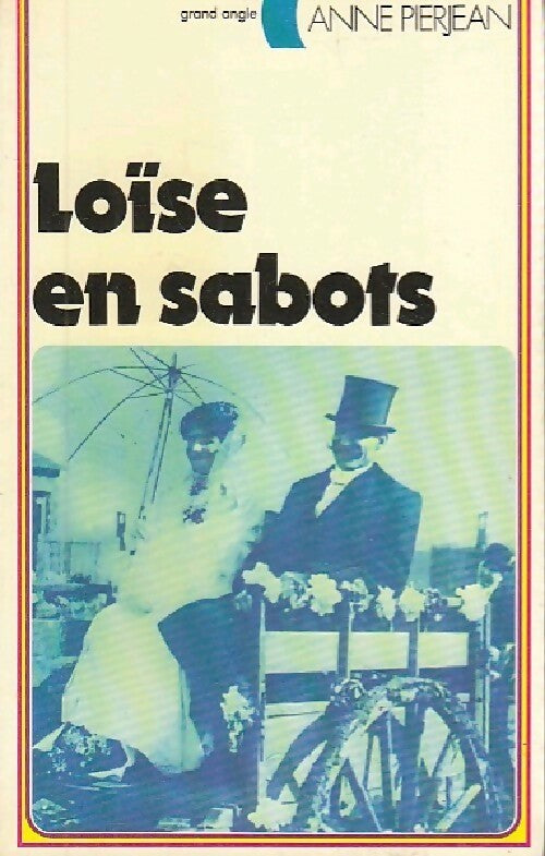Loïse en sabots - Anne Pierjean - Livre