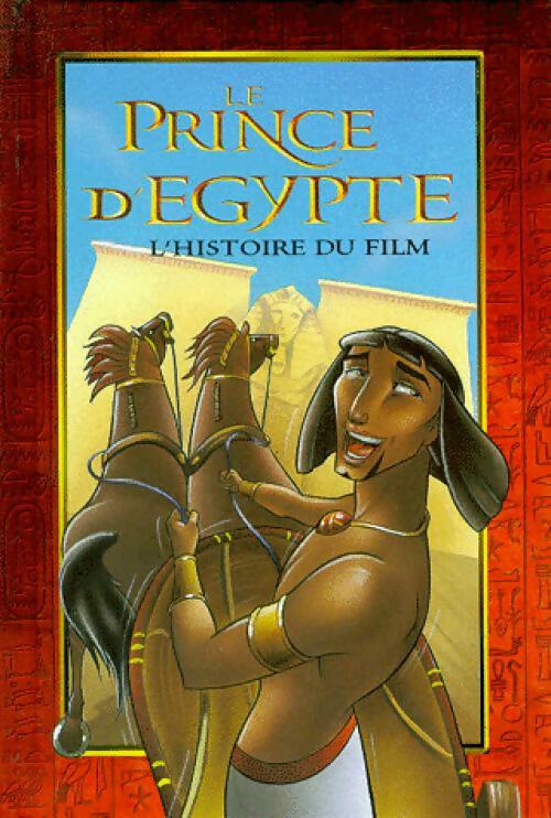 Le prince d'Egypte. Le livre du film - Inconnu - Livre