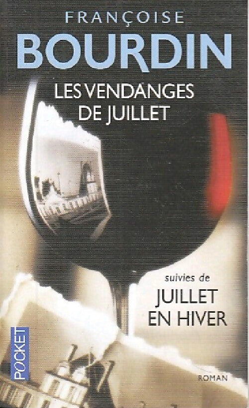 Les vendanges de Juillet / Juillet en hiver - Françoise Bourdin - Livre