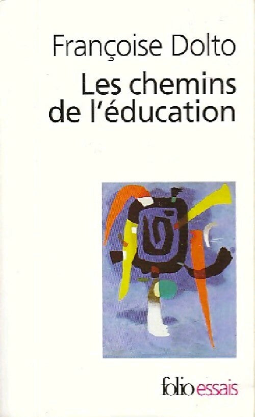 Les chemins de l'éducation - Françoise Dolto - Livre