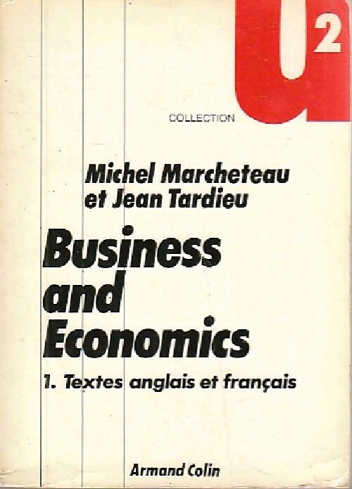 Business and Economics Tome I : Textes anglais et français - Jean Tardieu, Michel Marcheteau - Livre