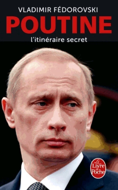 Poutine, l'itinéraire secret - Vladimir Fédorovski - Livre