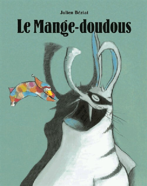 Le mange-doudous - Julien Béziat - Livre