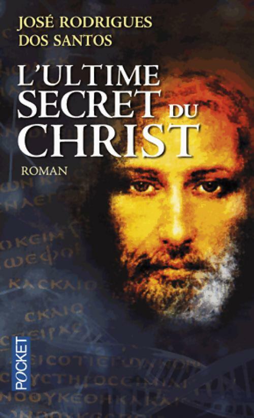 L'ultime secret du Christ - José Rodrigues Dos Santos - Livre