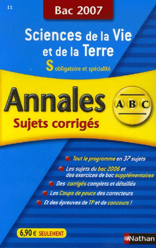 Sciences de la vie et de la terre Terminale S Sujets corrigés 2007 - Christophe Durand - Livre