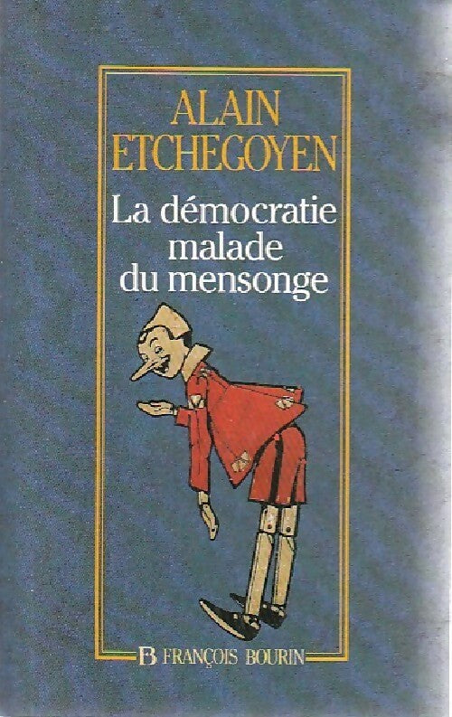 La démocratie malade du mensonge - Alain Etchegoyen - Livre