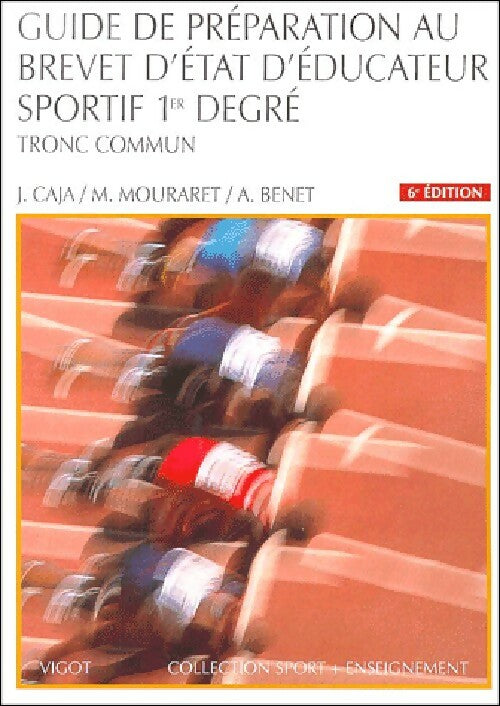 Guide de préparation au brevet d'Etat d'éducateur sportif 1er degré - J. Caja - Livre