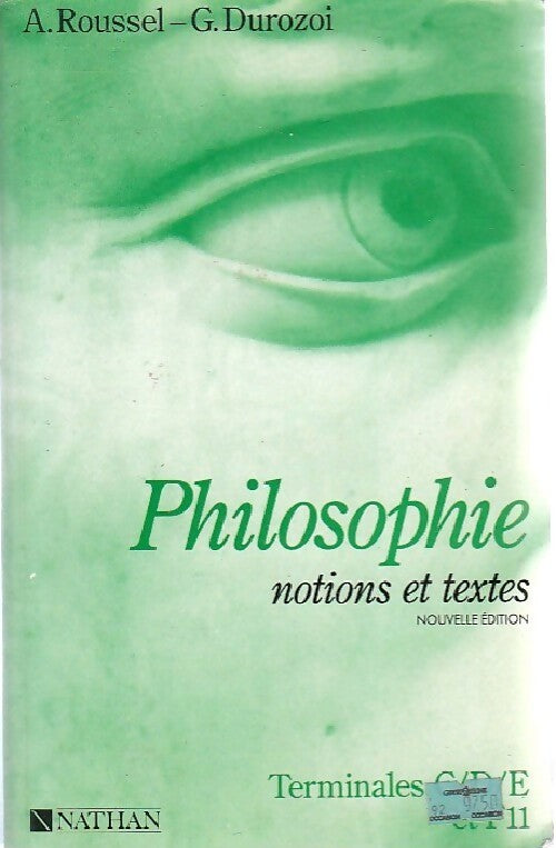 Philosophie notions et textes, Terminales C,D,E et F11 - André Roussel - Livre