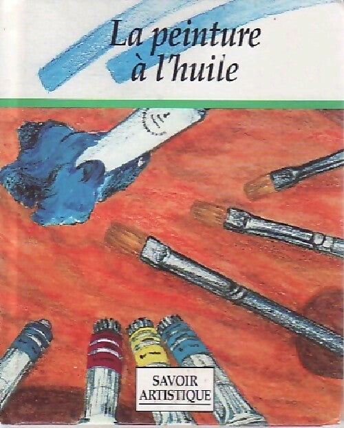 La peinture à l'huile - Collectif - Livre