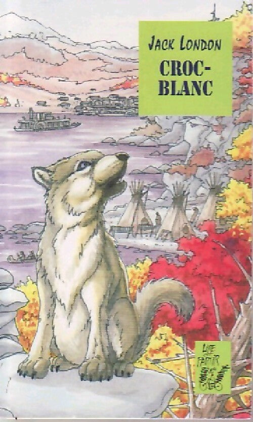 Croc-blanc - Jack London - Livre